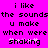 A static image with bright pink background and black pixelated text reading "i like the sounds u make when were shaking" in two , each containing identical text