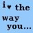 Blue background with dark blue text reading "i ♥ the way you..." in three identical vertical repetitions.