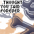 A repeating pattern of stylized bone shapes in brown and dark blue on a white background, with text reading "I THOUGHT YOU SAID FOREVER" in pixelated font.