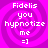 Four identical display a purple spiral background with white pixelated text reading "Fidelis you hypnotize me =]" in a