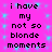 Pixelated text on a bright pink background with blue sparkles, repeating 'i have my not so blonde moments' in two