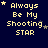 Pixelated text 'Always Be My Shooting STAR' in yellow on dark blue background with scattered stars, varying star positions across frames.