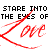 Red cursive 'Love' text with black and pink heart accents over repeated 'STARE INTO THE EYES OF' pixelated text on white background.