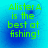 Green pixelated text on blue gradient background reads 'Alistera is the best at fishing!' with subtle color shifts across four