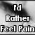 Black-and-white pixelated text reads "I'd Rather Feel Pain Than Nothing At All" across two with blurred background