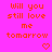 A bright pink background displays repeated orange text reading "Will you still love me tomorrow" with small red heart symbols below each phrase.