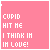Pink square icon with white pixelated text reading "CUPID HIT ME I THINK IM IN LOVE!" and small decorative symbols changing across frames.
