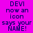 Pixelated text on bright pink background with four identical showing 'DEVI now an icon says your NAME!' in dark blue, each highlighting a different line of text