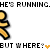 Yellow stick figure running with black outline, repeated across of text reading 'HE'S RUNNING' and 'BUT WHERE?' with small yellow hearts