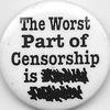 Circular white icon with black text reading "The Worst Part of Censorship is" followed by pixelated obscured text.