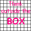 five and five displaying 'Think outside the BOX' text in varying colors with consistent layout