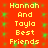 Red background with green pixelated stars and yellow text reading "Hannah And Tayla Best Friends" repeated twice in a