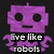 Purple pixelated robot head with black circular eyes and a straight mouth, below which white text reads "I've like robots" on dark background.