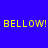 A four-quadrant displays the text 'BELLOW!' in yellow pixelated font across blue, purple, yellow, and brown backgrounds with varying text opacity