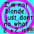 Pixelated text on cyan background with pink spiral pattern, four identical showing 'I'm not blonde... i just dont no what 2 + 2 is!!!!!'