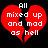 Red broken heart with white text reading 'All mixed up and mad as hell' on black background.