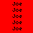 Red background with repeated black text 'Joe' in a pattern, some highlighted white