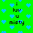 Green background with blue pixelated hearts and repeated text 'i luv u misty' in black block letters.