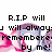 Pixelated text reads 'R.I.P will' above a pink and purple floral pattern with black pixelated text below.