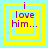 Four identical square display layered yellow and cyan borders with purple text reading "i love him..." in the center
