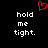 Red pixelated heart symbol above white text reading 'hold me tight.' on black background.
