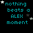 Pixelated cyan text reads "nothing beats a ALEX moment" on black background with scattered white and gray stars.