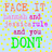 Pixelated text on a light blue background with yellow square patterns, featuring orange 'FACE IT', pink 'barracks and troops rule', purple 'and you', green 'DONT' repeated twice.