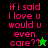 Pixelated text reads 'if i said i love u would u even care??' with a star symbol on black and green backgrounds.