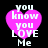 A pink heart-shaped icon with white text reading "you know you LOVE Me" on a black background, displayed in four variations showing subtle pixel differences.