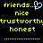 Yellow pixelated text on black background with a light blue heart symbol, showing two versions of the phrase 'friends... nice trustworthy honest' where one version has four dots after friends and the other has five.