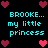 Pixelated text and heart symbols arranged in a on black background, with cyan text reading 'BROOKE... my little princess' repeated four times