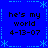 Blue background with pixelated text and decorative borders, featuring repeated phrases 'he's my world' and date '4-13-07', bordered by light blue asterisk-like shapes.