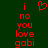 Red pixelated text and a heart symbol on a dark green background, with visible text reading 'i no you love gabi' in two