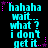 Pixelated cyan text on black background with pink star accents, repeating 'hahaha wait... what? i don't get it' in