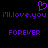 Purple pixelated text and heart symbol on black background, repeating 'i'll.love.you' twice above 'FOREVER' in two
