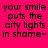 A bright pink background displays black text reading 'your smile puts the city lights in shame~' with scattered purple pixel dots appearing and disappearing across frames.