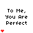 A 3x3 contact sheet of an animated AIM buddy icon showing sequential frames with increasing red heart symbols next to the text "To Me, You Are Perfect" on a white background.
