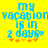Yellow background with blue pixelated text reading 'my vacation is in 2 days' and orange star-like symbols below.