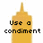 Pixelated yellow condiment bottle with black text reading 'Use a condiment' overlaid on its body.