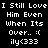 Pixelated text displays 'I Still Love Him Even When Its Over.. :(' and 'ily<333' on black background with orange highlight boxes moving across lines.