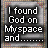 pixelated text-based icons showing variations of 'I found God on Myspace and...' and 'he didnt Add me' with red accent pixels, arranged in a layout