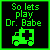 Two pixelated images display "So lets play Dr. Babe" text with a medical vehicle icon, differing in color scheme and one word's hue.
