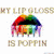 Rainbow-colored lips with dripping effect above text reading 'MY LIP GLOSS IS POPPIN' and four of lip gloss swatches