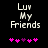 Pixelated text 'Luv My Friends' above five pink and purple heart icons on a black background.