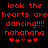 Red pixelated text on black background reads 'look the hearts are dancing!!!! hahahaha' with two of heart symbols below