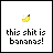 Pixelated banana icon above bold text reading 'this shit is bananas!' on a white background.
