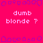 Static pixel art image with bright pink background, purple decorative borders, and repeated text "dumb blonde ?" in white.