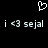 Pixelated white heart symbol above repeated text 'i <3 sejal' on black background.