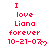 Red pixel text reads 'I love Liana forever 10-21-07' with a heart symbol, displayed in a of repeated identical frames showing no animation changes
