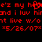 Red pixelated text on black background reads 'e'z my hhe'z my heand i luv himnd i luv himnt live w/ort live w/o *5/26/07* *5/26/07*', with a heart symbol replacing the 'e' in 'heart'.